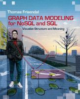 Graph Data Modeling for NoSQL and SQL: Visualize Structure and Meaning 1634621212 Book Cover