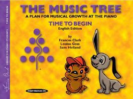 The Music Tree English Edition Student's Book: Time to Begin -- A Plan for Musical Growth at the Piano 1589510100 Book Cover