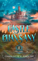 Castle Chansany: Volume 1 9492824248 Book Cover