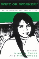 Wife or Worker? Asian Women & Migration 0742523780 Book Cover