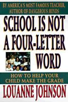 School Is Not a Four-Letter Word: How to Help Your Child Make the Grade 0786862742 Book Cover