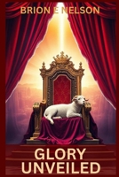 Glory Unveiled B0FH79MKCX Book Cover