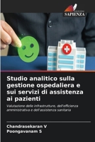 Studio analitico sulla gestione ospedaliera e sui servizi di assistenza ai pazienti (Italian Edition) 6630151690 Book Cover