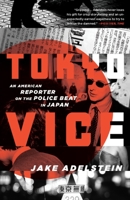 Tokyo Vice: An American Reporter on the Police Beat in Japan 0307475298 Book Cover