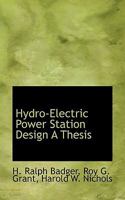 Hydro-Electric Power Station Design A Thesis 101584961X Book Cover