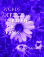 Words Offered and Reserved in Due Season 1643761242 Book Cover