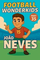 Football Wonderkids: João Neves B0GJJ99BC9 Book Cover