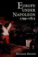 Europe Under Napoleon 1799-1815 0340662646 Book Cover