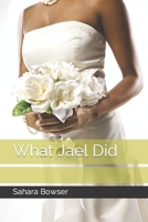 What Jael Did: Based on the Bible Story of Jael in the Book of Judges 1480237477 Book Cover