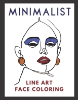 Minimalist Line Art: Face Coloring Book for Clarity of Mind and Relaxation B095HVRHY3 Book Cover