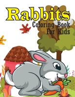 Rabbits coloring book for kids: Beautiful Bunnies Coloring Book For 3-6-8 Years Kids. B08STTNTSR Book Cover