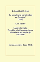 Cu socialismo konstruigas en Sovetio? (1935): Laborista stato, Termidoro kaj bonapartismo. Historia-teoria esplorajo (1932/35) (MAS-libro) (Esperanto Edition) 2369601914 Book Cover