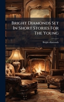 Bright Diamonds Set In Short Stories For The Young 1024371700 Book Cover