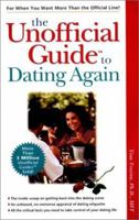 The Unofficial Guide to Dating Again 0028624548 Book Cover