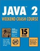 Java 2 Weekend Crash Course (With CD-ROM) 0764547682 Book Cover