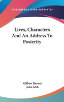 Lives, Characters, and an Address to Posterity... 1163298360 Book Cover