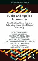 Public and Applied Humanities: Recalibrating, Renewing, and Relocating Humanities Thinking and Doing 104105324X Book Cover