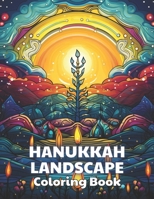 Hanukkah Landscape Coloring Book: 100+ New and Exciting Designs Suitable for All Ages B0CSWKKMY5 Book Cover