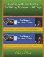 How to Write and Start a Publishing Business in 40 days 150018599X Book Cover