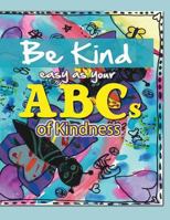 Be Kind...easy as your ABCs 1480159255 Book Cover