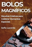 Bolos Magníficos: Receitas Criativas para Celebrar Momentos Especiais (Portuguese Edition) 1835796362 Book Cover