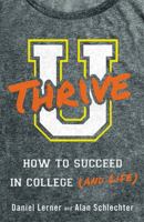 U Thrive: How to Succeed in College (and Life) 0316311618 Book Cover