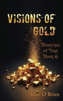 Visions of Gold (Branches of Time) B0DTJZX458 Book Cover