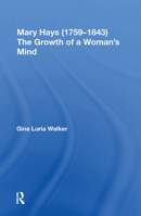 Mary Hays (1759-1843): The Growth of a Woman's Mind 0367893029 Book Cover