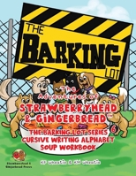 The Adventures of Strawberryhead & Gingerbread™, The Barking Lot Series (6) Cursive Writing Alphabet Soup Workbook: Kids can learn beginner handwriting basics from the “yummy” Soup cauldron! B0CVNBM1M6 Book Cover
