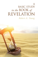 A Basic Study in the Book of Revelation B0G6G5PS7T Book Cover