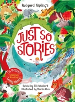 Rudyard Kipling's Just So Stories, Retold by Elli Woollard 1509814744 Book Cover