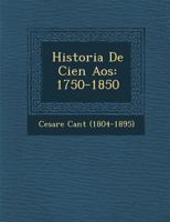 Historia de Cien A�os: 1750-1850 1286955106 Book Cover