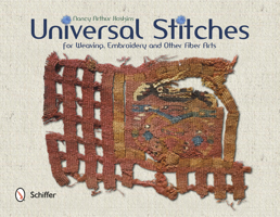Universal Stitches for Weaving, Embroidery and Other Fiber Arts 0764344315 Book Cover