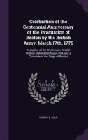 March 17th, 1876: Celebration of the Centennial Anniversary of the Evacuation of Boston by the British Army, March 17th, 1776. Reception 1241559090 Book Cover