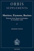 Matrices, Etymons, Racines (Orbis/Supplementa) 9068319175 Book Cover