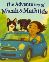 The Adventures of Micah and Mathilda: The Introduction B0FRG1N5GT Book Cover