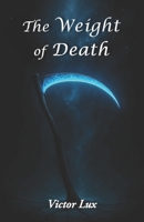 The Weight of Death: Volume Three of the Luke Black Saga B0FH32H7X3 Book Cover