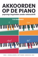 Akkoorden op de piano: Nummers begeleiden zonder notenschrift 9083323102 Book Cover