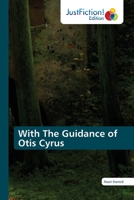 With The Guidance of Otis Cyrus 6200104662 Book Cover