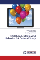 Childhood, Media And Behavior / A Cultural Study 3659473995 Book Cover