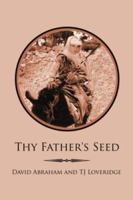 Thy Father's Seed 1425996175 Book Cover