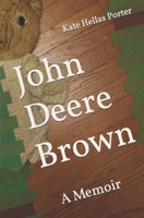 John Deere Brown: A Memoir 1792801300 Book Cover