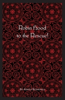 Robin Hood to the Rescue! 1962503127 Book Cover