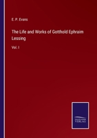 The Life and Works of Gotthold Ephraim Lessing: Vol. I 1358706107 Book Cover