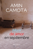 Morir de amor en septiembre 1655251228 Book Cover