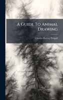 A Guide to Animal Drawing 1178978222 Book Cover