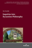 Inquiries Into Byzantine Philosophy 3631748574 Book Cover