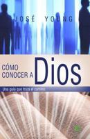 Como Conocer a Dios: Una Guia Que Traza El Camino 9509596728 Book Cover