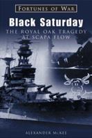 Black Saturday: The Royal Oak Tragedy at Scapa Flow (Fortunes of War) B0007DYTJS Book Cover