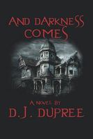 And Darkness Comes 1935605577 Book Cover